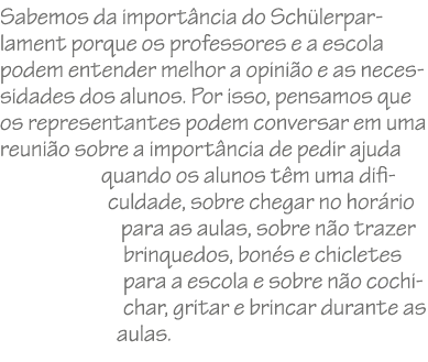 Sabemos da import ncia do Sch lerparlament porque os professores e a escola podem entender melhor a opini o e as nece...