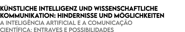 K nstliche Intelligenz und wissenschaftliche Kommunikation: Hindernisse und M glichkeiten A Intelig ncia Artificial e...