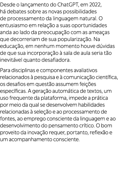 Desde o lan amento do ChatGPT, em 2022, h debates sobre as novas possibilidades de processamento da linguagem natura...