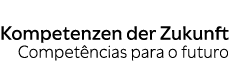 Kompetenzen der Zukunft Compet ncias para o futuro