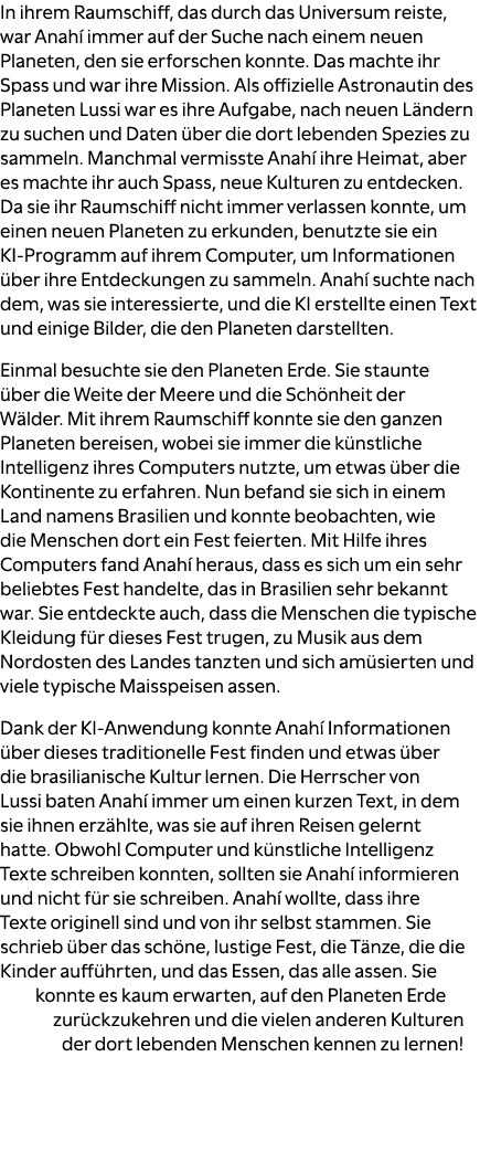 In ihrem Raumschiff, das durch das Universum reiste, war Anah immer auf der Suche nach einem neuen Planeten, den sie...