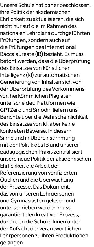 Unsere Schule hat daher beschlossen, ihre Politik der akademischen Ehrlichkeit zu aktualisieren, die sich nicht nur a...