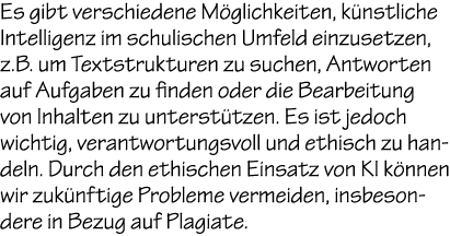 Es gibt verschiedene M glichkeiten, k nstliche Intelligenz im schulischen Umfeld einzusetzen, z.B. um Textstrukturen ...