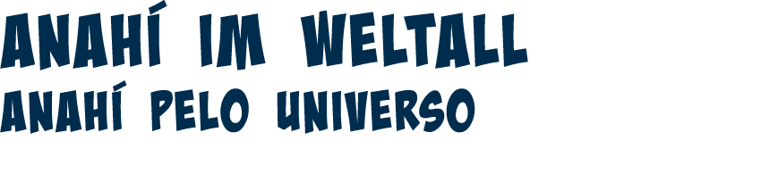 ANAH IM WELTALL ANAH  PELO UNIVERSO