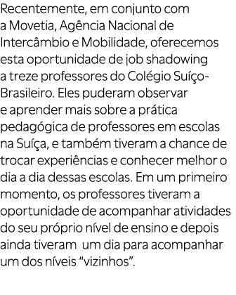 Recentemente, em conjunto com a Movetia, Ag ncia Nacional de Interc mbio e Mobilidade, oferecemos esta oportunidade d...
