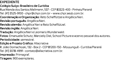 EXPEDIENTE Col gio Su o Brasileiro de Curitiba Rua Wanda dos Santos Mallmann, 537 CEP 83323 400 Pinhais/Paran  Tel. ...