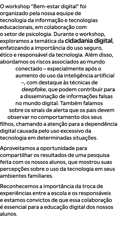 O workshop \“Bem estar digital\" foi organizado pela nossa equipe de tecnologia da informa o e tecnologias educacion...
