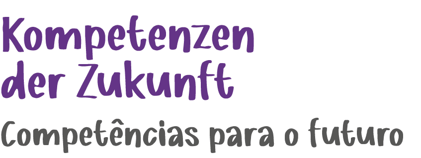 ﻿Kompetenzen der Zukunft Compet ncias para o futuro