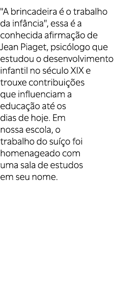 \“A brincadeira  o trabalho da inf ncia\", essa   a conhecida afirma  o de Jean Piaget, psic logo que estudou o dese...