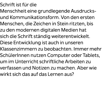 Schrift ist f r die Menschheit eine grundlegende Ausdrucks und Kommunikationsform. Von den ersten Menschen, die Zeich...