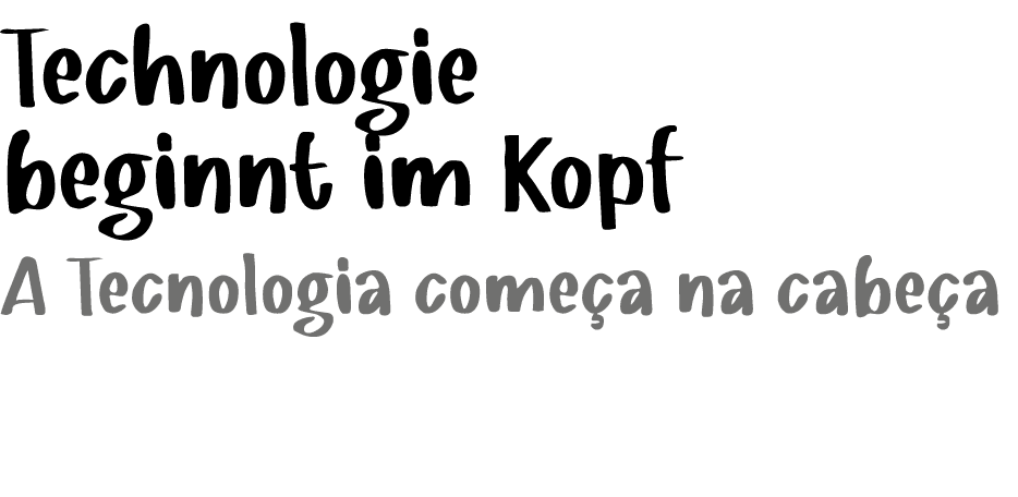 Technologie beginnt im Kopf ﻿A Tecnologia come a na cabe a