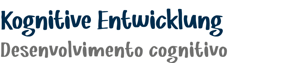 Kognitive Entwicklung ﻿Desenvolvimento cognitivo 