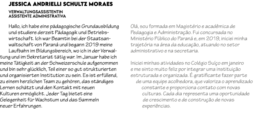 Jessica Andrielli Schultz Moraes Verwaltungsassistentin assistente administrativa Hallo, ich habe eine p dagogische G...