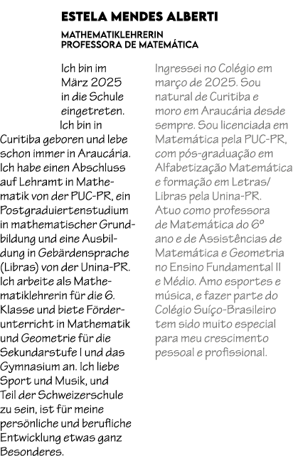 Estela Mendes Alberti Mathematiklehrerin professora de Matem tica Ich bin im M rz 2025 in die Schule eingetreten. Ich...