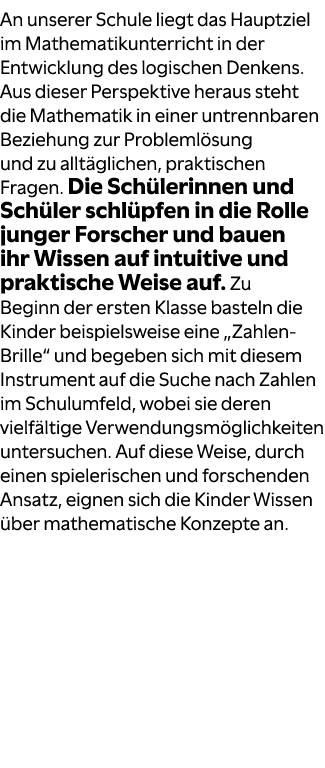An unserer Schule liegt das Hauptziel im Mathematikunterricht in der Entwicklung des logischen Denkens. Aus dieser Pe...