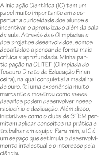A Inicia o Cient fica (IC) tem um papel muito importante em despertar a curiosidade dos alunos e incentivar o aprend...