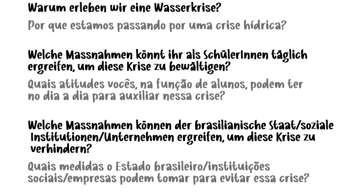 1 Warum erleben wir eine Wasserkrise? Por que estamos passando por uma crise h drica? 2 Welche Massnahmen k nnt ihr a...