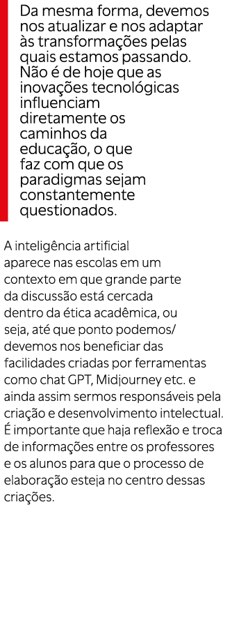  Da mesma forma, devemos nos atualizar e nos adaptar s transforma  es pelas quais estamos passando. N o   de hoje qu...