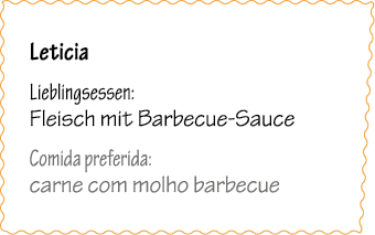 Leticia Lieblingsessen: Fleisch mit Barbecue Sauce Comida preferida: carne com molho barbecue