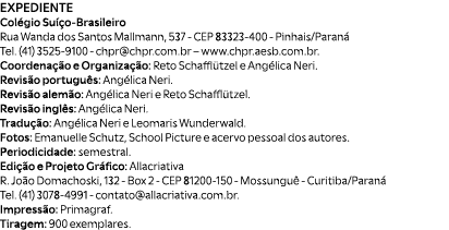EXPEDIENTE Col gio Su o Brasileiro Rua Wanda dos Santos Mallmann, 537 CEP 83323 400 Pinhais/Paran  Tel. (41) 3525 91...