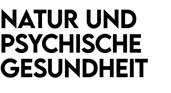 Natur und psychische Gesundheit 
