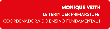 Monique Veith Leiterin der Primarstufe Coordenadora do Ensino Fundamental I