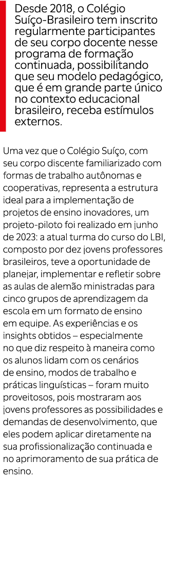  Desde 2018, o Col gio Su o Brasileiro tem inscrito regularmente participantes de seu corpo docente nesse programa d...