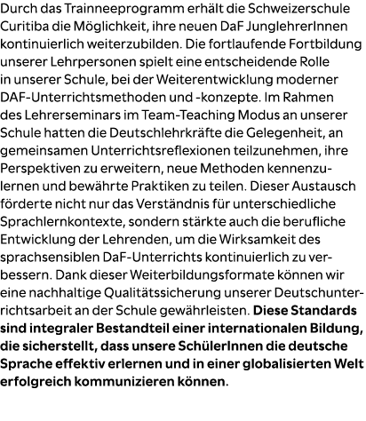Durch das Trainneeprogramm erh lt die Schweizerschule Curitiba die M glichkeit, ihre neuen DaF JunglehrerInnen kontin...