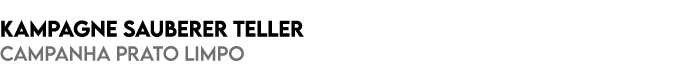 Kampagne Sauberer Teller Campanha Prato lIMPO