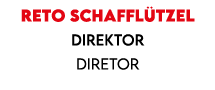 Reto Schaffl tzel Direktor Diretor