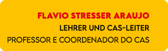 Flavio Stresser Araujo LEHRER UND CAS LEITER PROFESSOR E COORDENADOR DO CAS