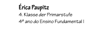  rica Paupitz 4. Klasse der Primarstufe 4º ano do Ensino Fundamental I