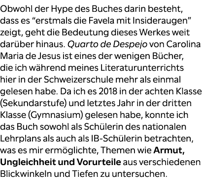 Obwohl der Hype des Buches darin besteht, dass es “erstmals die Favela mit Insideraugen” zeigt, geht die Bedeutung di...