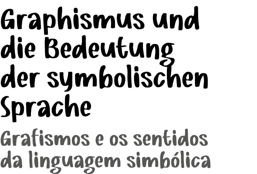 Graphismus und die Bedeutung der symbolischen Sprache Grafismos e os sentidos da linguagem simb lica