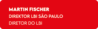 Martin Fischer Direktor LBI S o Paulo Diretor do LBI