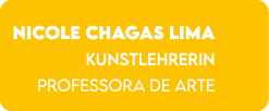Nicole Chagas Lima KUNSTLEHRERIN Professora de Arte