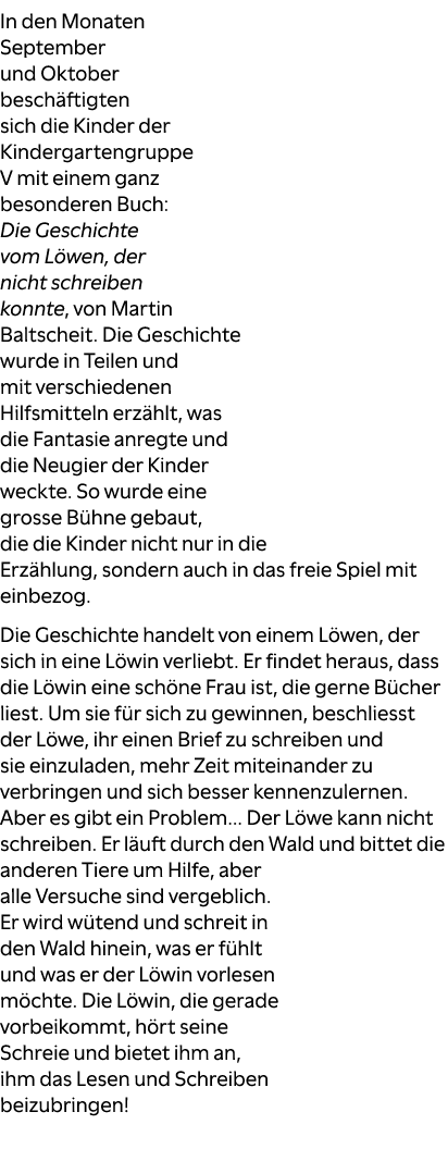 In den Monaten September und Oktober besch ftigten sich die Kinder der Kindergartengruppe V mit einem ganz besonderen...