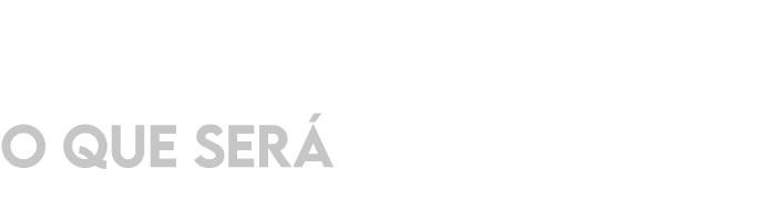 WAS WIRD SEIN O QUE SER 