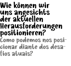 Wie k nnen wir uns angesichts der aktuellen Herausforderungen positionieren? Como podemos nos posicionar diante dos d...