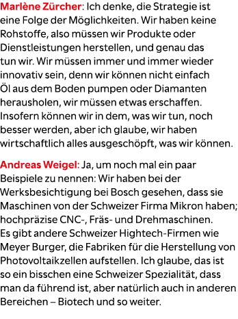 Marl ne Z rcher: Ich denke, die Strategie ist eine Folge der M glichkeiten. Wir haben keine Rohstoffe, also m ssen wi...