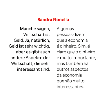 Sandra Nonella Manche sagen, Wirtschaft ist Geld. Ja, nat rlich, Geld ist sehr wichtig, aber es gibt auch andere Aspe...