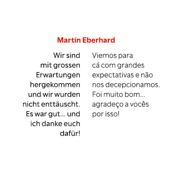 Martin Eberhard Wir sind mit grossen Erwartungen hergekommen und wir wurden nicht entt uscht. Es war gut… und ich dan...