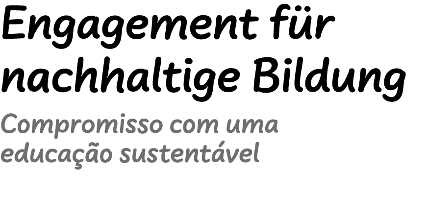 Engagement f r nachhaltige Bildung Compromisso com uma educa o sustent vel