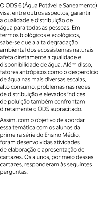 O ODS 6 ( gua Pot vel e Saneamento) visa, entre outros aspectos, garantir a qualidade e distribui o de  gua para tod...