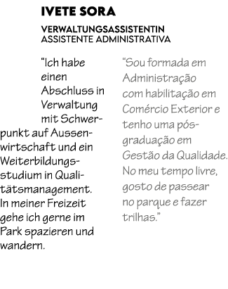 Ivete Sora Verwaltungsassistentin Assistente Administrativa “Ich habe einen Abschluss in Verwaltung mit Schwerpunkt a...