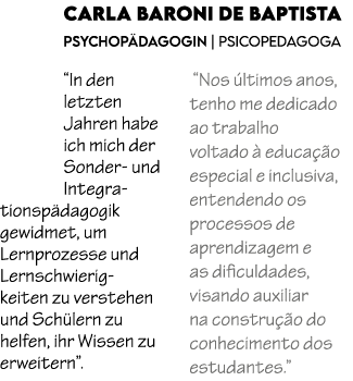 Carla Baroni de Baptista Psychop dagogin | Psicopedagoga “In den letzten Jahren habe ich mich der Sonder und Integrat...