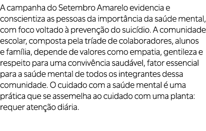 A campanha do Setembro Amarelo evidencia e conscientiza as pessoas da import ncia da sa de mental, com foco voltado ...