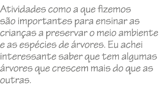 Atividades como a que fizemos s o importantes para ensinar as crian as a preservar o meio ambiente e as esp cies de ...