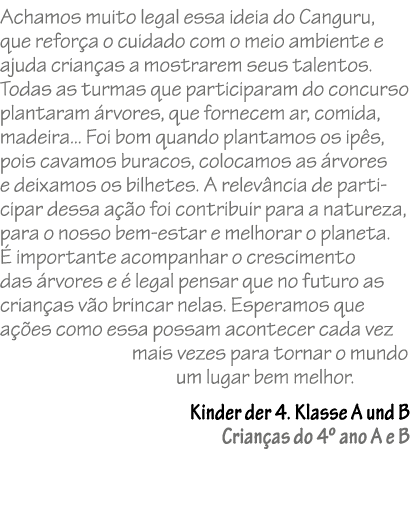 Achamos muito legal essa ideia do Canguru, que refor a o cuidado com o meio ambiente e ajuda crian as a mostrarem seu...