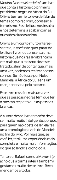 Menino Nelson Mandela  um livro que conta a hist ria do primeiro presidente negro da  frica do Sul. O livro tem um j...